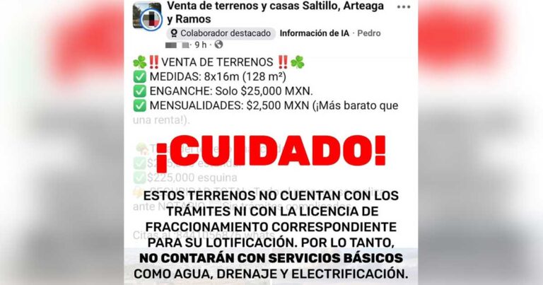 Alerta de publicidad para la venta de terrenos ilegales en Saltillo.