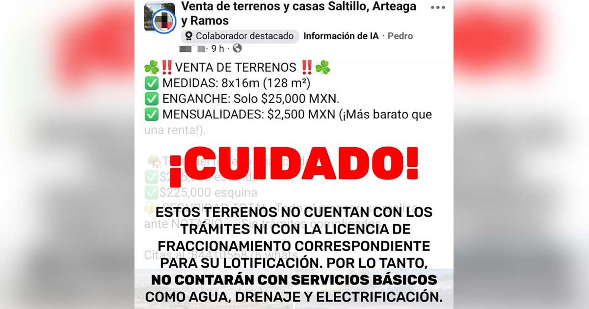 Alerta de publicidad para la venta de terrenos ilegales en Saltillo.